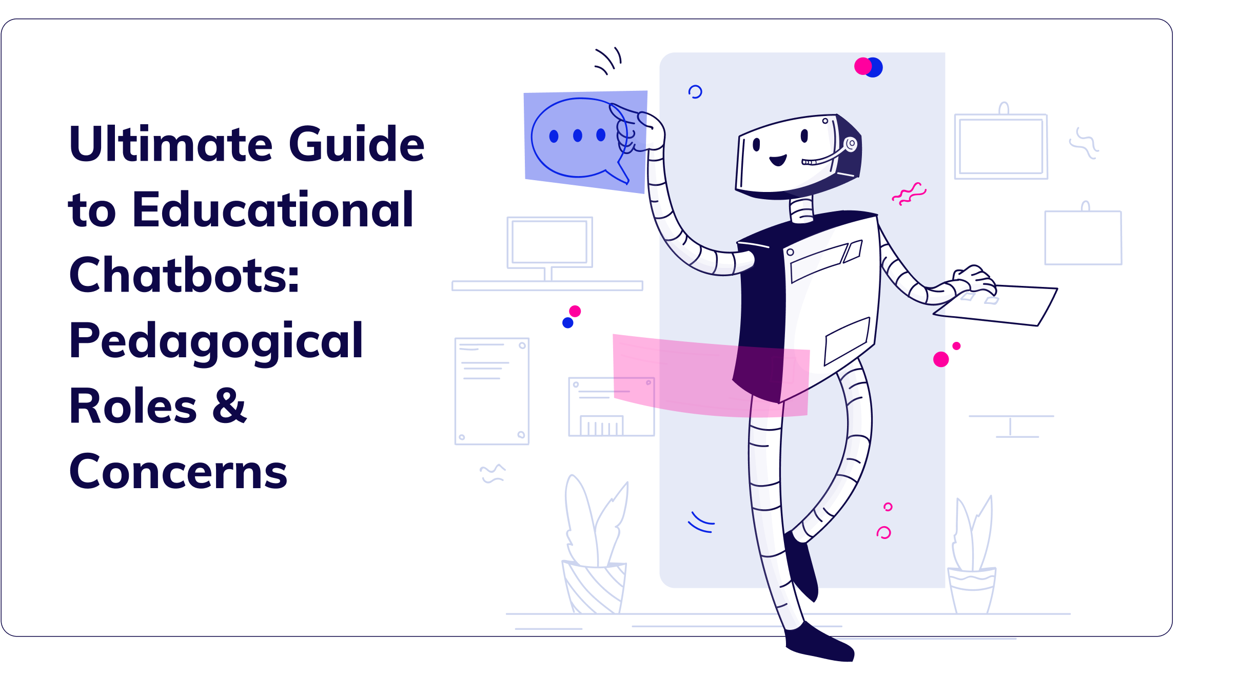 Ultimate Guide To Educational Chatbots Pedagogical Roles And Concerns